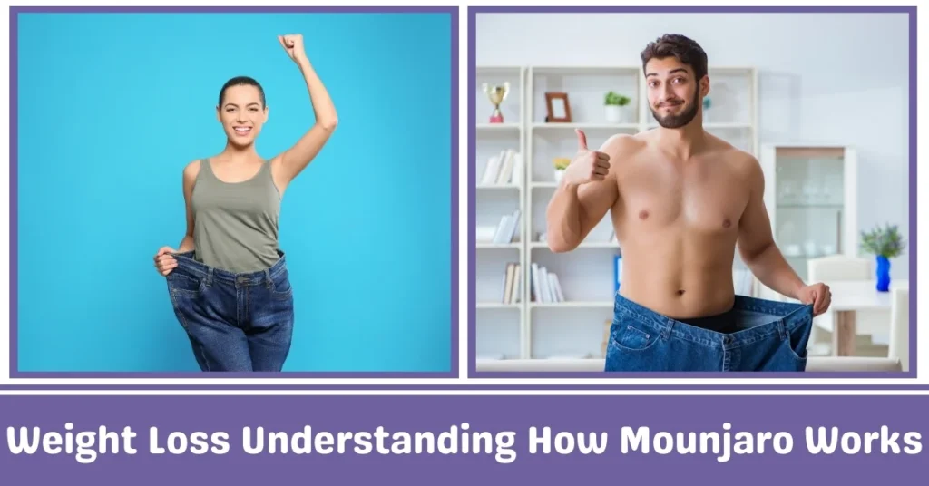 Weight Loss Understanding How Mounjaro Work
