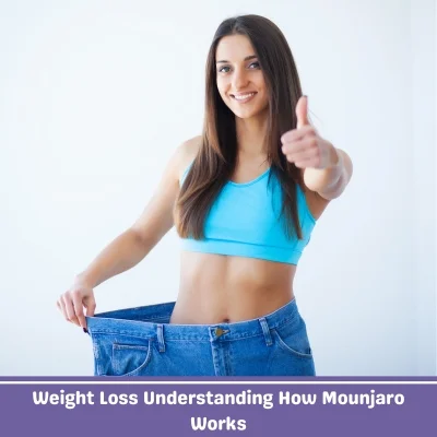 Weight Loss Understanding How Mounjaro Works